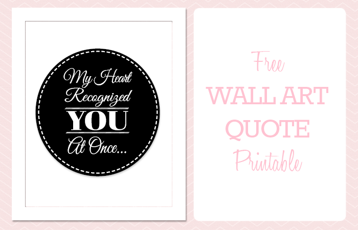 free printable wall art quote my heart recognized you at once